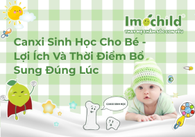 canxi-sinh-hoc-cho-be-loi-ich-va-thoi-diem-bo-sung